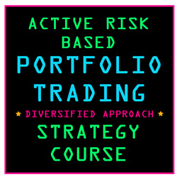 Active Risk-based Portfolio Management Trading Strategy Course